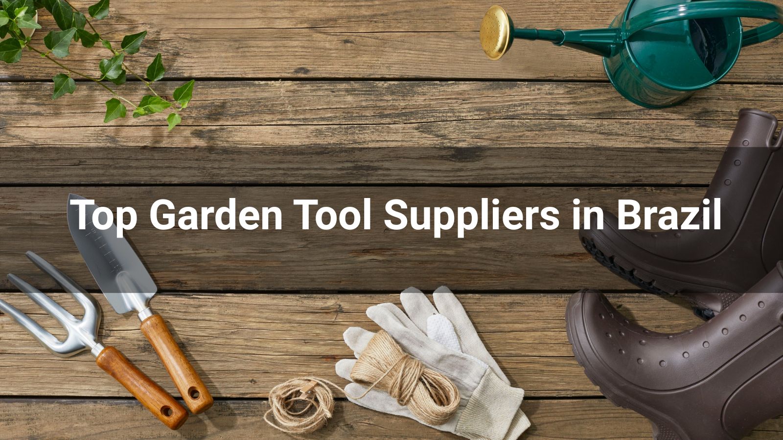 Top 10 Garden Tool Suppliers in Brazil (2025)